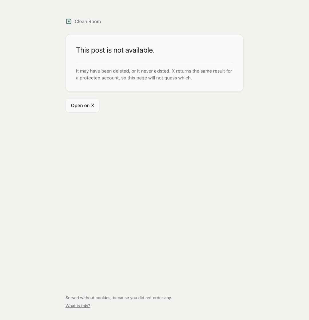 Clean Room's friendly failure page: This post is not available, with an explanation and an Open on X button